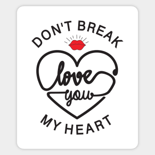 don t break love you my heart Sticker